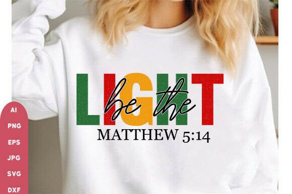 Be the Light SVG Christian Christmas PNG for T-Shirt Designs & Graphics