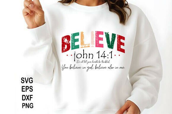 Believe John 14:1 Christian Graphics for T-Shirt Designs