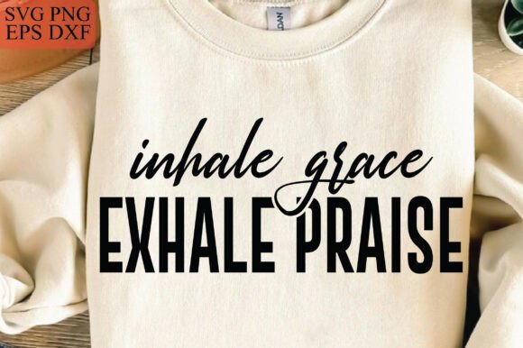 Christian SVG: Inhale Grace, Exhale Praise