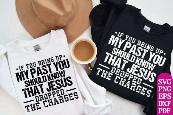 Christian SVG: Jesus Dropped the Charges — Graphics & T-Shirt Designs
