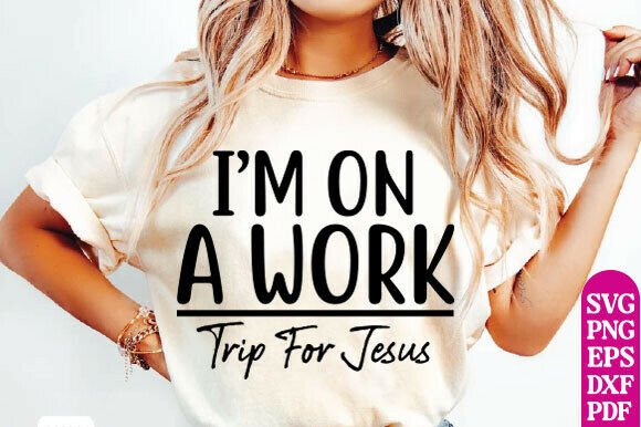 I’m on a Work Trip for Jesus, Christian Graphics