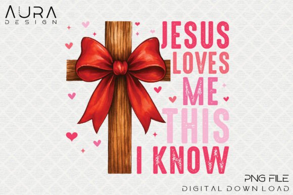 Jesus Loves Me This I Know PNG: Faith-Based Graphics & T-Shirt Designs