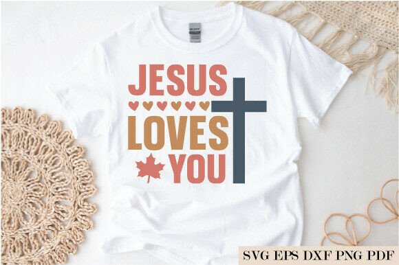 Jesus Loves You SVG & PNG Graphics for T-Shirt Designs