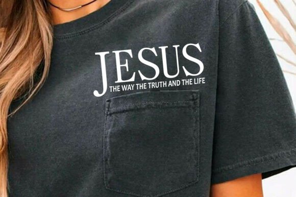 Jesus the Way the Truth and the Life SVG: Graphics for Faith-Based T-Shirt Designs