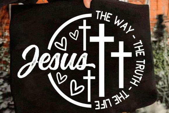 Jesus the Way the Truth PNG: Christian Graphics & T-Shirt Designs
