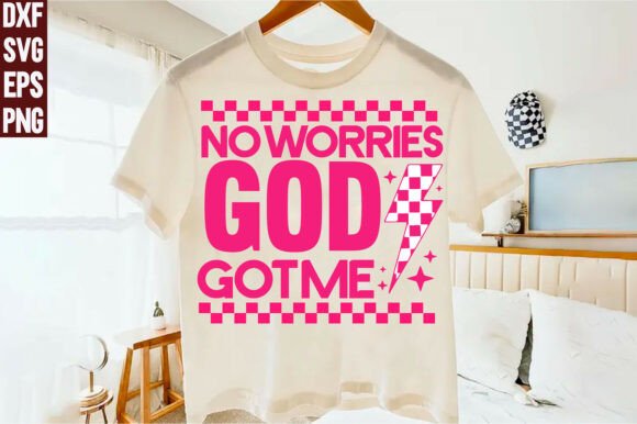No Worries God Got Me: Christian Graphics & T-Shirt Designs