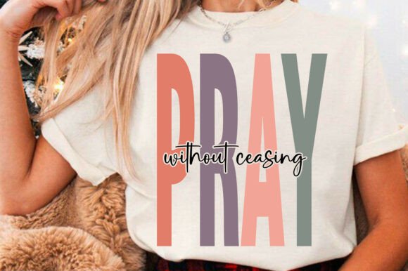 Pray Without Ceasing Graphics for T-Shirt Designs